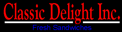 Classic Delight Inc. ~ Premium Sandwiches