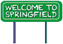 Welcome to Springfield... wait a minute - wasn't some soap opera set in Springfield once?