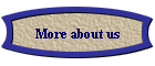 More about us