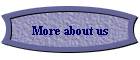 More about us