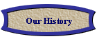 Our History