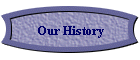Our History
